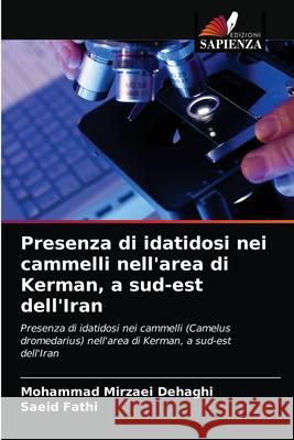 Presenza di idatidosi nei cammelli nell'area di Kerman, a sud-est dell'Iran Mohammad Mirzae Saeid Fathi 9786203256369