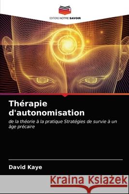 Thérapie d'autonomisation Kaye, David 9786203257571 Editions Notre Savoir