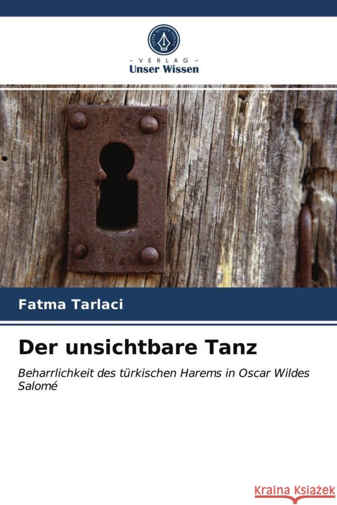 Der unsichtbare Tanz Tarlaci, Fatma 9786203259728