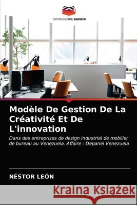 Modèle De Gestion De La Créativité Et De L'innovation LEÓN, NÉSTOR 9786203260144