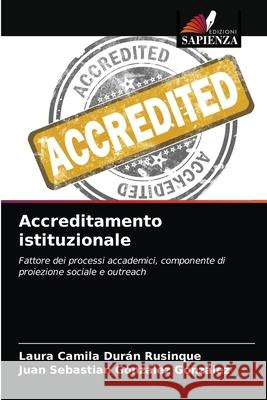 Accreditamento istituzionale Durán Rusinque, Laura Camila, González González, Juan Sebastian 9786203260359