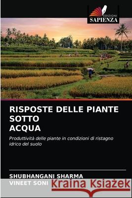 RISPOSTE DELLE PIANTE SOTTO ACQUA Sharma, Shubhangani, Soni, Vineet 9786203260502