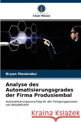 Analyse des Automatisierungsgrades der Firma Produsiembal Menéndez, Bryan 9786203260892