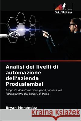 Analisi dei livelli di automazione dell'azienda Produsiembal Menéndez, Bryan 9786203260922