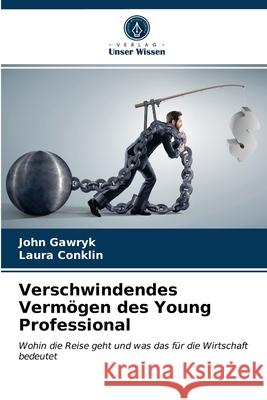 Verschwindendes Vermögen des Young Professional Gawryk, John, Conklin, Laura 9786203261660