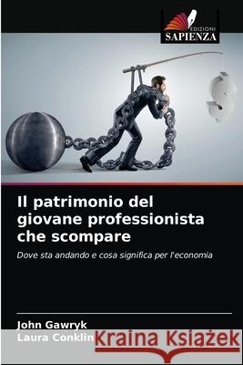 Il patrimonio del giovane professionista che scompare Gawryk, John, Conklin, Laura 9786203261691