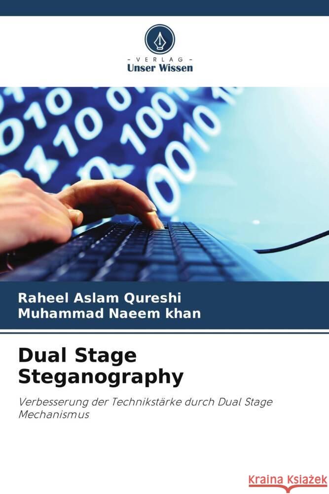 Dual Stage Steganography Qureshi, Raheel Aslam, Naeem khan, Muhammad 9786203262995