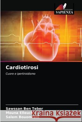 Cardiotirosi Ben Teber, Sawssan, Elleuch, Mouna, Bouomrani, Salem 9786203263237