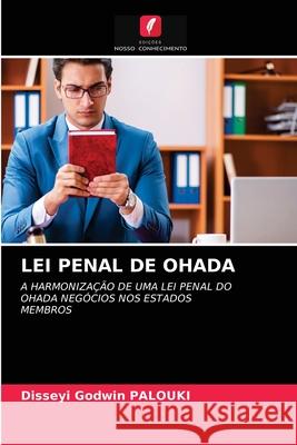 LEI PENAL DE OHADA PALOUKI, Disseyi Godwin 9786203263800 Edicoes Nosso Conhecimento
