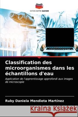 Classification des microorganismes dans les échantillons d'eau Mendieta Martínez, Ruby Daniela 9786203264098