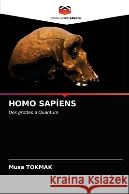 Homo Sapİens Tokmak, Musa 9786203268126