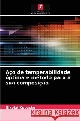 Aço de temperabilidade óptima e método para a sua composição Nikolai Kobasko 9786203269017 Edicoes Nosso Conhecimento