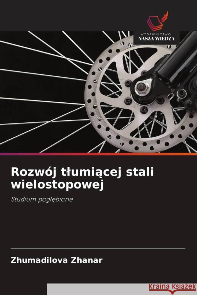 Rozwój tlumiacej stali wielostopowej Zhanar, Zhumadilova 9786203269123 Wydawnictwo Nasza Wiedza