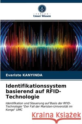 Identifikationssystem basierend auf RFID-Technologie Evariste Kanyinda 9786203269680 Verlag Unser Wissen