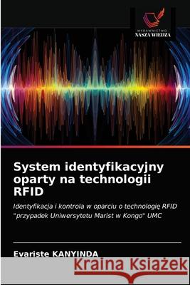 System identyfikacyjny oparty na technologii RFID Evariste Kanyinda 9786203269727 Wydawnictwo Nasza Wiedza