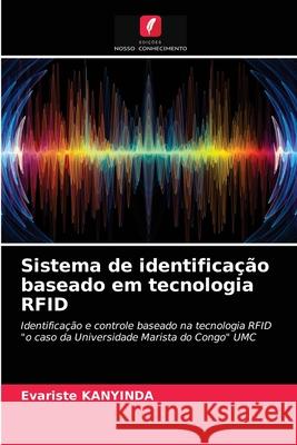 Sistema de identificação baseado em tecnologia RFID Evariste Kanyinda 9786203269734 Edicoes Nosso Conhecimento