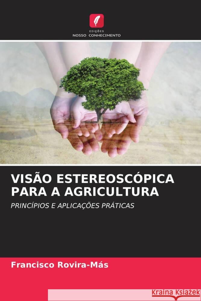 VISÃO ESTEREOSCÓPICA PARA A AGRICULTURA Rovira-Más, Francisco 9786203270365