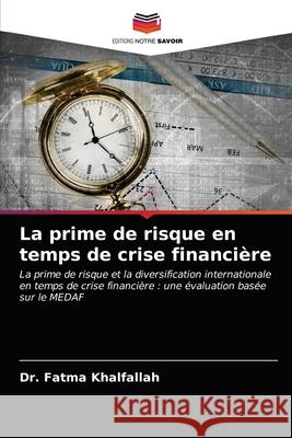 La prime de risque en temps de crise financière Khalfallah, Dr. Fatma 9786203270631