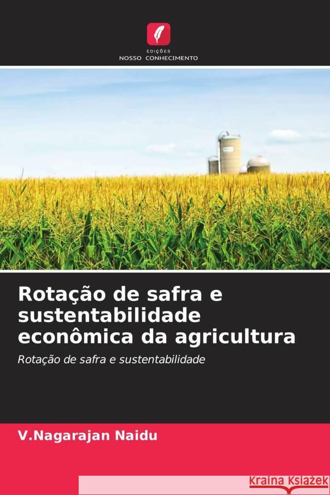 Rotação de safra e sustentabilidade econômica da agricultura Naidu, V.Nagarajan 9786203271959