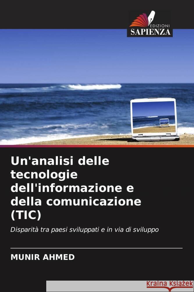 Un'analisi delle tecnologie dell'informazione e della comunicazione (TIC) Ahmed, Munir 9786203272819 Edizioni Sapienza