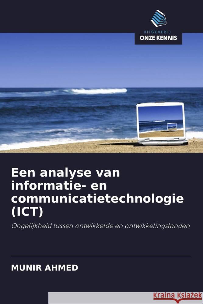 Een analyse van informatie- en communicatietechnologie (ICT) Ahmed, Munir 9786203272826