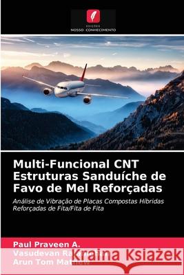 Multi-Funcional CNT Estruturas Sanduíche de Favo de Mel Reforçadas Praveen A., Paul, Rajamohan, Vasudevan, Mathew, Arun Tom 9786203273069