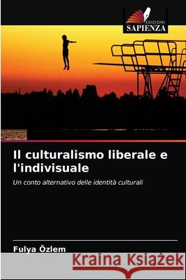 Il culturalismo liberale e l'indivisuale Özlem, Fulya 9786203274127