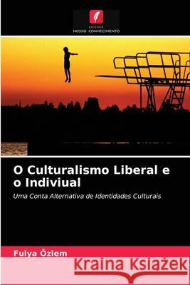 O Culturalismo Liberal e o Indiviual Fulya Özlem 9786203274165