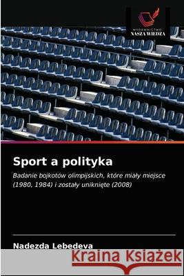 Sport a polityka Nadezda Lebedeva 9786203274295 Wydawnictwo Nasza Wiedza