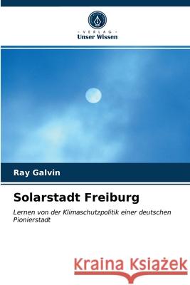 Solarstadt Freiburg Galvin, Ray 9786203274554