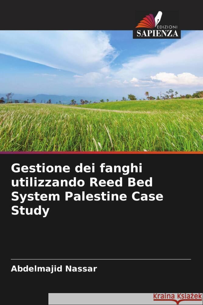 Gestione dei fanghi utilizzando Reed Bed System Palestine Case Study Nassar, Abdelmajid 9786203275360