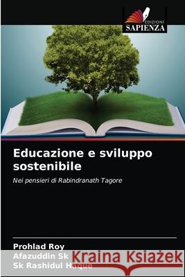 Educazione e sviluppo sostenibile Prohlad Roy Afazuddin Sk Sk Rashidul Haque 9786203275551 Edizioni Sapienza