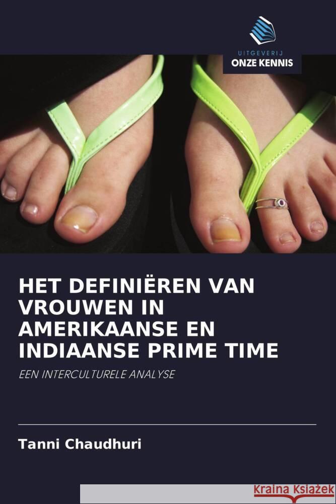 HET DEFINIËREN VAN VROUWEN IN AMERIKAANSE EN INDIAANSE PRIME TIME Chaudhuri, Tanni 9786203276695