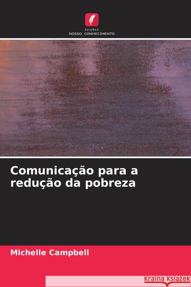 Comunicação para a redução da pobreza Campbell, Michelle 9786203277555