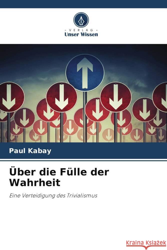 Über die Fülle der Wahrheit Kabay, Paul 9786203278798 Verlag Unser Wissen