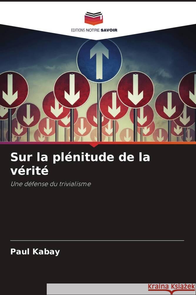 Sur la plénitude de la vérité Kabay, Paul 9786203278811 Editions Notre Savoir