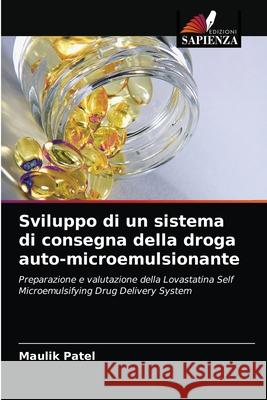 Sviluppo di un sistema di consegna della droga auto-microemulsionante Patel, Maulik 9786203279399