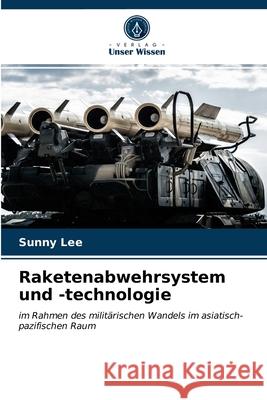 Raketenabwehrsystem und -technologie Lee, Sunny 9786203279733