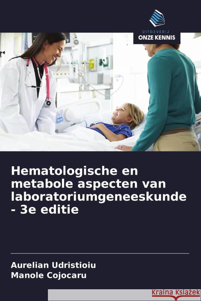 Hematologische en metabole aspecten van laboratoriumgeneeskunde - 3e editie Udristioiu, Aurelian, Cojocaru, Manole 9786203279870 Uitgeverij Onze Kennis