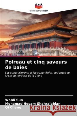 Poireau et cinq saveurs de baies Wenli Sun, Mohamad Hesam Shahrajabian, Qi Cheng 9786203280104 Editions Notre Savoir