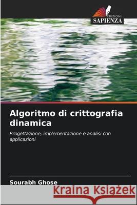 Algoritmo di crittografia dinamica Sourabh Ghose 9786203280678