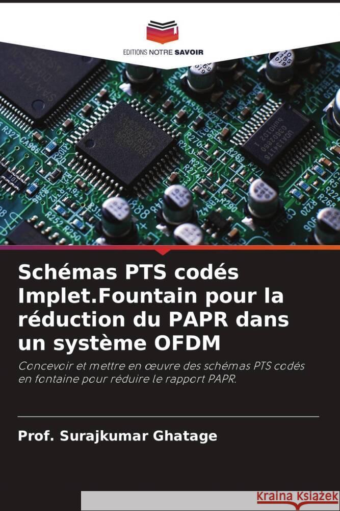 Schémas PTS codés Implet.Fountain pour la réduction du PAPR dans un système OFDM Ghatage, Prof. Surajkumar 9786203281941