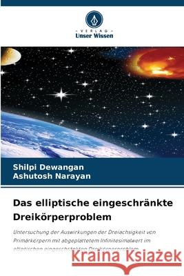 Das elliptische eingeschränkte Dreikörperproblem Dewangan, Shilpi, Narayan, Ashutosh 9786203282689