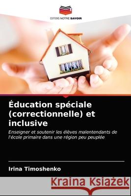 Éducation spéciale (correctionnelle) et inclusive Timoshenko, Irina 9786203282917