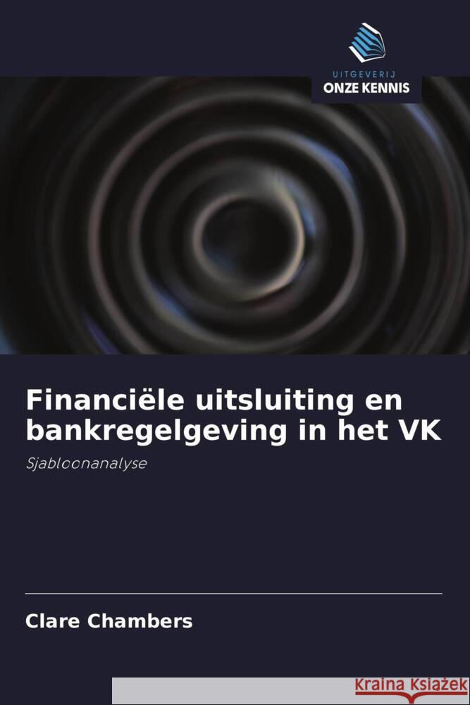 Financiële uitsluiting en bankregelgeving in het VK Chambers, Clare 9786203282948 Uitgeverij Onze Kennis