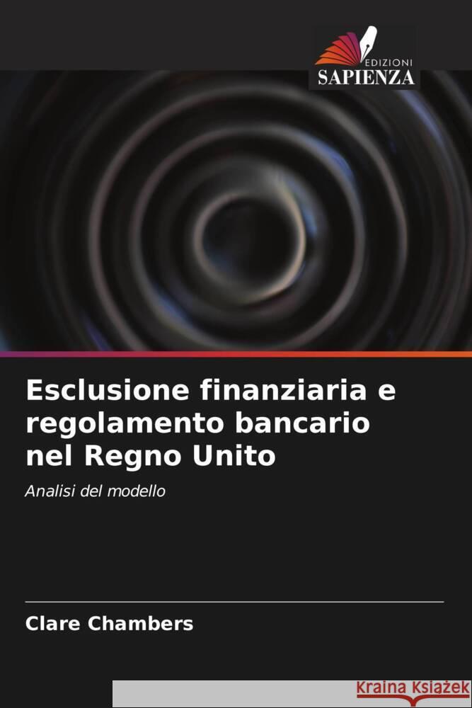 Esclusione finanziaria e regolamento bancario nel Regno Unito Chambers, Clare 9786203282955