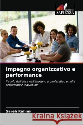 Impegno organizzativo e performance Sareh Rahimi 9786203283716 Edizioni Sapienza
