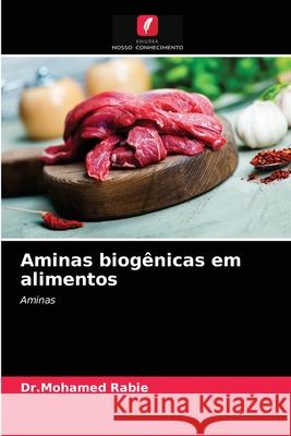 Aminas biogênicas em alimentos Rabie, Dr.Mohamed 9786203285079