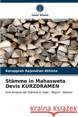 Stämme in Mahasweta Devis KURZDRAMEN Karuppiah Rajendran Athista 9786203285475 Verlag Unser Wissen