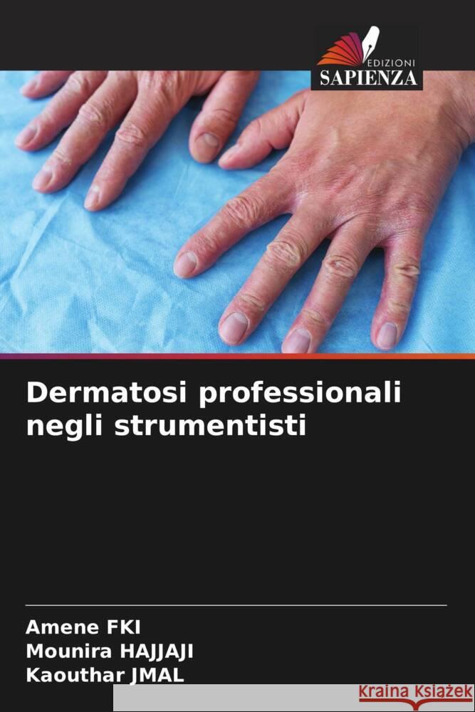 Dermatosi professionali negli strumentisti Amene Fki Mounira Hajjaji Kaouthar Jmal 9786203285857